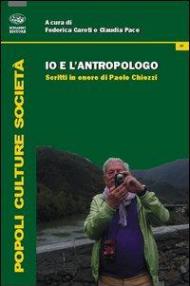 Io e l'antropologo. Scritti in onore di Paolo Chiozzi