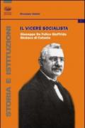 Il vicerè socialista. Giuseppe De Felice Giuffrida, sindaco di Catania