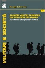 Soldiers without frontiers. The view from the ground. Experiences of asymmetric warfare