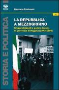 La Repubblica a Mezzogiorno. Gruppi dirigenti e potere locale in provincia di Ragusa (1953-1960)