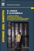 Il codice e la sciabola. La giustizia militare nella Sicilia dei Borbone tra repressione del dissenso politico ed emergenza penale (1819-1860)