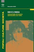 Noi e l'India. Antropologia del trauma dell'incontro con l'altro