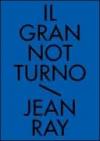 Il gran notturno. Racconti neri e fantastici: 1