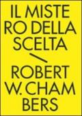 Il mistero della scelta. Tutti i racconti fantastici. 2.