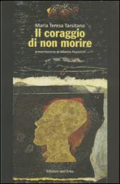 Il coraggio di non morire