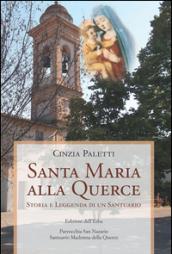 Santa Maria alla Querce. Storia e leggenda di un santuario