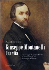 Giuseppe Montanelli. Una vita (con un saggio di Alberto Malvolti su Fucecchio negli anni di Giuseppe Montanelli)