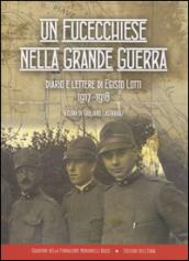 Un fucecchiese nella grande guerra. Diario e lettere di Egisto Lotti 1917-1918