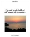 Fuggenti pensieri riflessi nell'incantevole tramonto