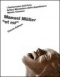 Manuel Müller «et rei». I sotterranei dell'arte. Con poster. Ediz. illustrata