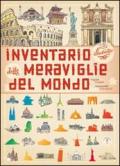 Inventario illustrato delle meraviglie del mondo. Ediz. illustrata