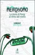 Metronomo. La storia di Parigi al ritmo del metrò