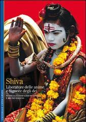 Shiva. Liberatore delle anime e signore degli dei