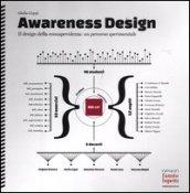 Awareness design. Il design della consapevolezza: un percorso sperimentale. Ediz. illustrata