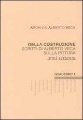 Della costruzione. Scritti di Alberto Veca sulla pittura anni settanta