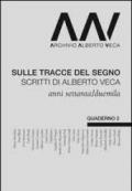 Sulle tracce del segno. Scritti di Alberto Veca anni settanta e duemila