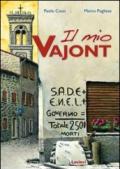 Mio Vajont. Con DVD (Il)