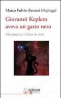 Giovanni Keplero aveva un gatto nero. Matematica e fisica in versi