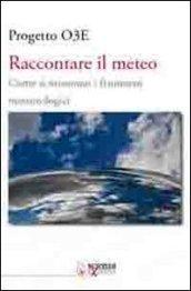 Raccontare il meteo. Come si misurano i fenomeni metereologici