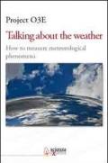 Talking about the weather. How to measure metereological phenomena. Ediz. multilingue