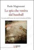 La spia che veniva dal baseball. La storia dell'uomo che trovò la bomba di Hitler