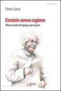 Einstein aveva ragione. Mezzo secolo d'impegno per la pace