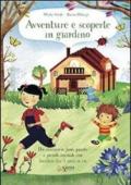 Avventure e scoperte in giardino. Per conoscere fiori, piante e piccoli animali con bambini dai 3 anni in su