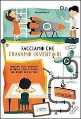 Facciamo che eravamo inventori