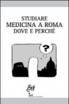 Studiare medicina a Roma. Dove e perché