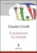 E martedì Claudia. Finestre settimanli sulla vita di famiglia