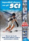 Imperdibili discese con gli sci. Alcune tra le più belle piste italiane sciate e commentate in diretta. Con DVD