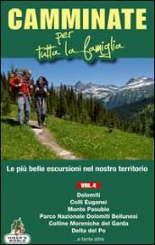 Camminate per tutta la famiglia. 4.Dolomiti, Colli Euganei, Monte Pasubio, Parco Nazionale delle Dolomiti Bellunesi, Colline Moreniche del Garda, Delta del Po...