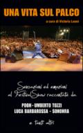 Una vita sul palco. Sensazioni ed emozioni al Festival show raccontate da Pooh, Umberto Tozzi, Luca Barbarossa, Sonohra