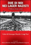 Due di noi nei lager nazisti. L'Odissea di due veneti. I diari di Giuseppe Marchi, Luigi Tosi