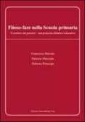 Filoso-fare. Il sentiero dei pensieri. Una proposta didattico-educativa. Per la Scuola elementare