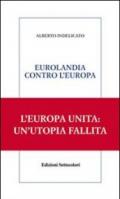 Eurolandia contro l'europa