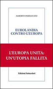 Eurolandia contro l'europa