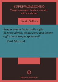 Supervagamondo. Viaggi e paesaggi, luoghi e incontri, miti e snobismi