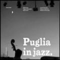 Puglia in jazz. Viaggio nella geografia degli incontri