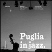 Puglia in jazz. Viaggio nella geografia degli incontri