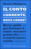 Il conto corrente, dove corre? Breve guida per fermare il conto corrente prima che svuoti le nostre tasche