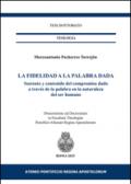 La fidelidad a la palabra dada. Sustento y contenido del compromiso dado a través de la palabra en la naturaleza del ser humano