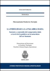 La fidelidad a la palabra dada. Sustento y contenido del compromiso dado a través de la palabra en la naturaleza del ser humano