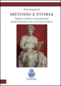 Metodologia e storia. Principi, criteri e suggerimenti di metodologia per la ricerca storica