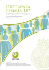 Differenza femminile? Prospettive per una riflessione interdisciplinare. Ediz. italiana e inglese