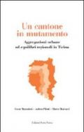 Un cantone in mutamento. Aggregazioni urbane ed equilibri regionali in Ticino