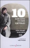 10 BUONI MOTIVI PER ESSERE CATTOLICI