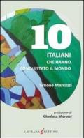 10 italiani che hanno conquistato il mondo