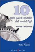 10 idee per il lavoro dei nostri figli