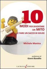 10 modi per diventare un mito (e fare un sacco di soldi)